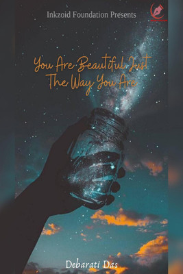 You are beautiful Just the way you are(English, Paperback, Debarati Das)