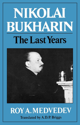 Nikolai Bukharin(English, Paperback, Medvedev Roy A.)