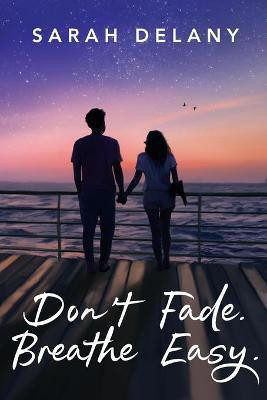 Don't Fade. Breathe Easy.(English, Paperback, Delany Sarah)