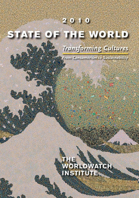 State of the World 2010  - Transforming Cultures From Consumerism to Sustainability A Worldwatch Institute Report on Progress Toward a Sustaina(English, Paperback, The Worldwatch Institute)