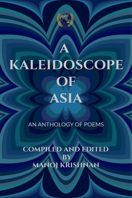 A KALEIDOSCOPE OF ASIA(English, Paperback, Manoj Krishnan)