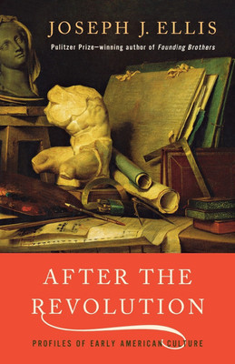 After the Revolution(English, Paperback, Ellis Joseph J. Ph.D.)