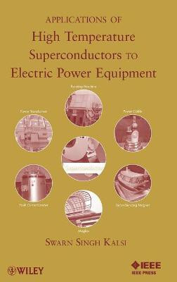 Applications of High Temperature Superconductors to Electric Power Equipment(English, Hardcover, Kalsi Swarn S.)