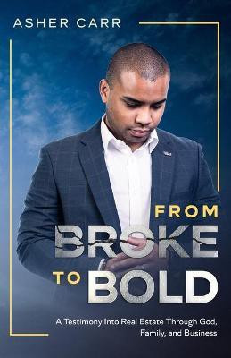 From Broke to BOLD(English, Paperback, Carr Asher)