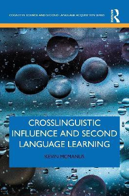 Crosslinguistic Influence and Second Language Learning(English, Paperback, McManus Kevin)