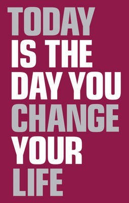 Today Is the Day You Change Your Life(English, Paperback, Harrison Elaine)