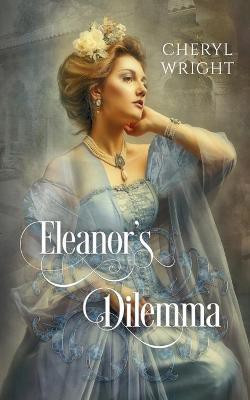 Eleanor's Dilemma(English, Paperback, Wright Cheryl)