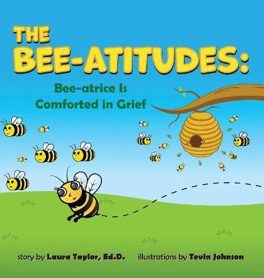 The Bee-Atitudes(English, Hardcover, Taylor Laura U)