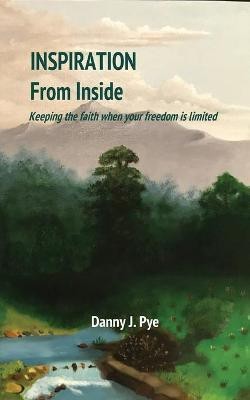 Inspiration from Inside(English, Paperback, Pye Daniel J)