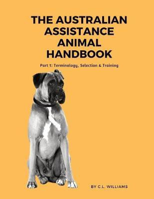 The Australian Assistance Animal Handbook(English, Paperback, Williams C L)