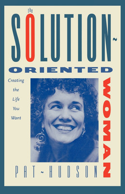 The Solution-Oriented Woman(English, Paperback, O'Hanlon Patricia Hudson)