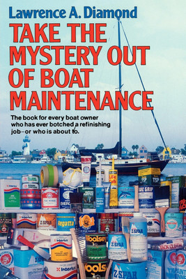 Take the Mystery Out of Boat Maintenance(English, Paperback, Diamond Lawrence A.)