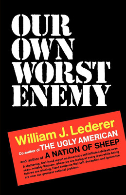 Our Own Worst Enemy(English, Paperback, Lederer William J.)