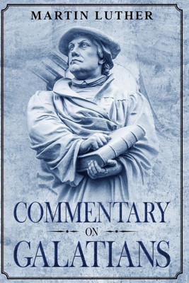 Commentary on Galatians(English, Paperback, Luther Martin)