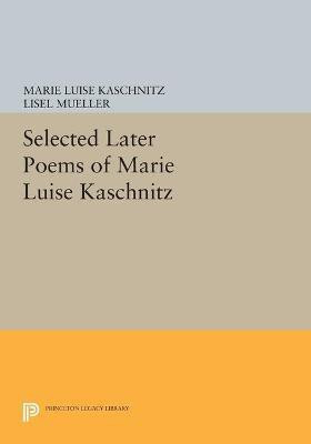 Selected Later Poems of Marie Luise Kaschnitz(English, Paperback, Kaschnitz Marie Luise)