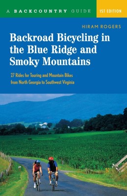 Backroad Bicycling in the Blue Ridge and Smoky Mountains(English, Paperback, Rogers Hiram)