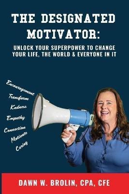 The Designated Motivator(English, Paperback, Brolin Dawn W)