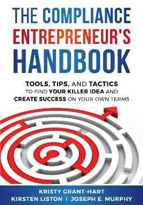 The Compliance Entrepreneur's Handbook(English, Paperback, Grant-Hart Kristy)