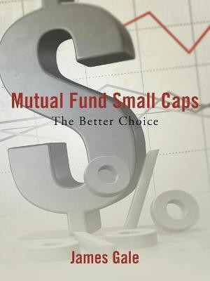 Mutual Fund Small Caps(English, Paperback, Gale James)