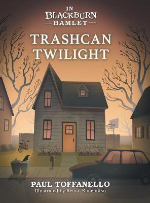 Trashcan Twilight(English, Hardcover, Toffanello Paul)