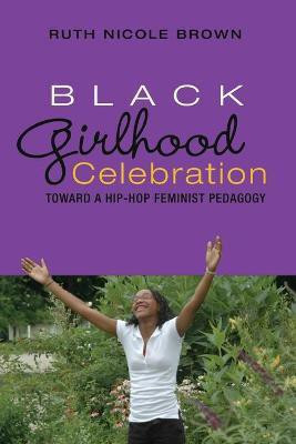 Black Girlhood Celebration(English, Paperback, Brown Ruth Nicole)