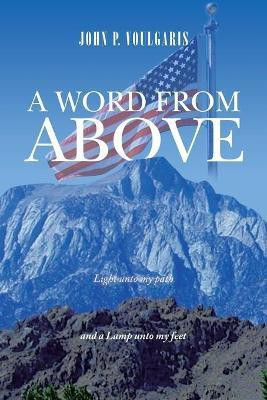 A Word from Above(English, Paperback, Voulgaris John P)