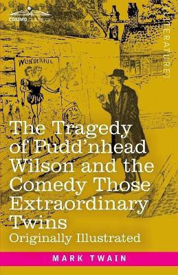 The Tragedy of Pudd'nhead Wilson and the Comedy Those Extraordinary Twins(English, Paperback, Twain Mark)