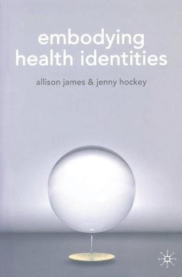 Embodying Health Identities(English, Paperback, James A.)