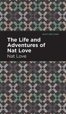 The Life and Adventures of Nat Love(English, Hardcover, Love Nat)