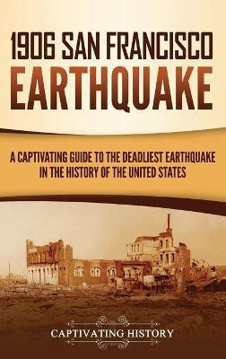 1906 San Francisco Earthquake(English, Hardcover, History Captivating)