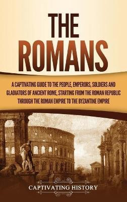 The Romans(English, Hardcover, History Captivating)