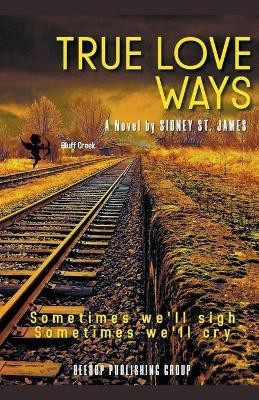 True Love Ways(English, Paperback, James Sidney St)