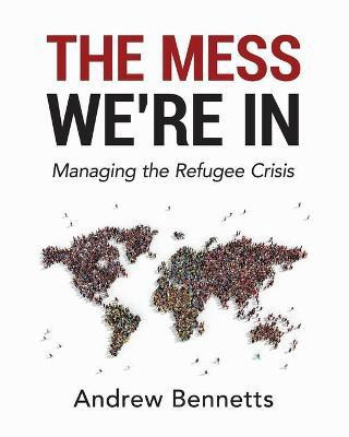 The Mess We're In(English, Paperback, Bennetts Andrew)