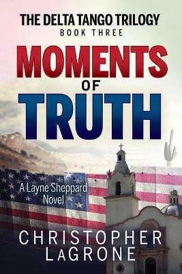 Moments of Truth(English, Paperback, LaGrone Christopher)