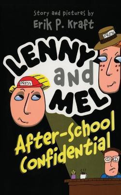 Lenny and Mel After-School Confidential(English, Paperback, Kraft Erik P.)