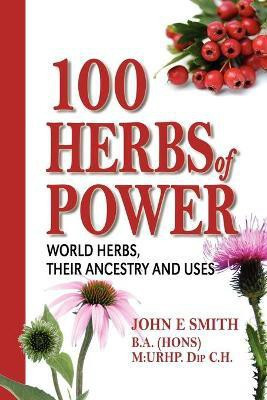 100 Herbs of Power(English, Paperback, Smith John E)