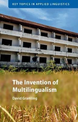 The Invention of Multilingualism(English, Paperback, Gramling David)