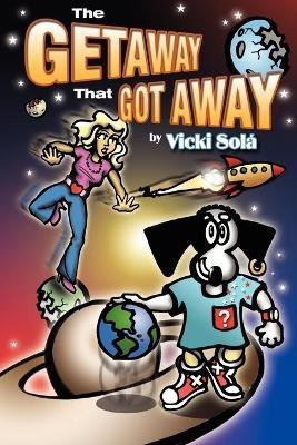 The Getaway That Got Away(English, Paperback, Sol Vicki)