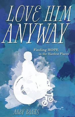 Love Him Anyway(English, Paperback, Banks Abby)