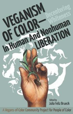 Veganism of Color(English, Paperback, Feliz Brueck Julia)