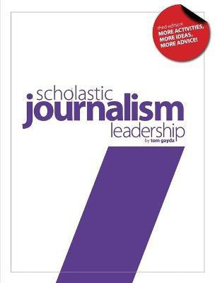 Scholastic Journalism Leadership 3rd Edition(English, Paperback, Gayda Tom)