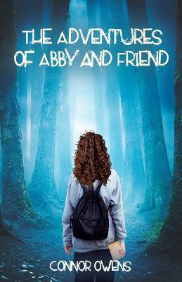 The Adventures of Abby and Friend(English, Paperback, Owens Connor)