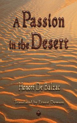 A Passion in the Desert(English, Paperback, De Balzac Honore)