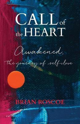 Call of the Heart(English, Paperback, Roscoe Brian)