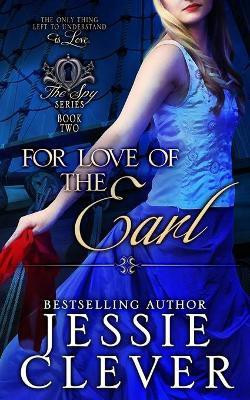 For Love of the Earl(English, Paperback, Clever Jessie)