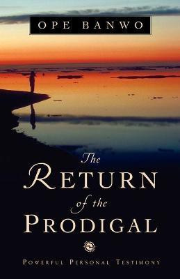 The Return of the Prodigal(English, Paperback, Banwo Ope)