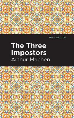 The Three Impostors(English, Paperback, Machen Arthur)