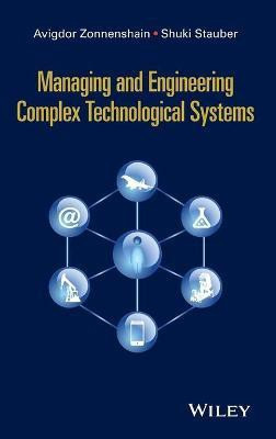 Managing and Engineering Complex Technological Systems(English, Hardcover, Zonnenshain Avigdor)