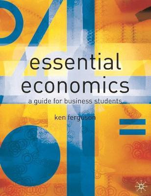 Essential Economics(English, Paperback, Ferguson Ken)
