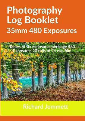 Photography Log Booklet 35mm 480 Exposures(English, Paperback, Jemmett Richard)